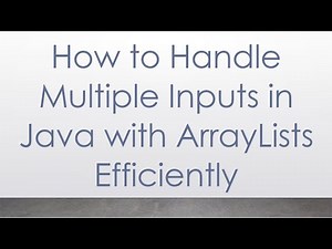 How to Handle Multiple Inputs in Java with ArrayLists Efficiently