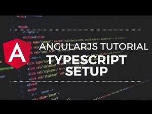 AngularJS TypeScript Setup - AngularJS Beginner Tutorial