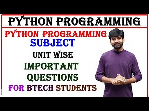 python programming subject unit wise important questions for btech students | python exam | btech