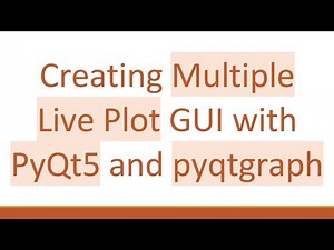 Creating Multiple Live Plot GUI with PyQt5 and pyqtgraph