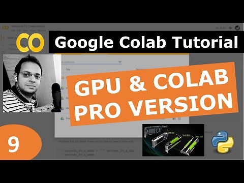 9) Google Colab Tutorial | How to use Colab GPU, TPU & Pro version