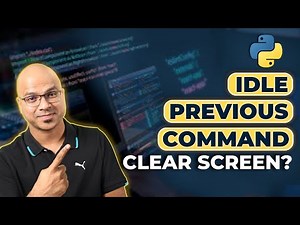 #13 Python Tutorial for Beginners | IDLE Previous Command | Clear Screen?