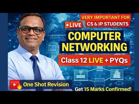 One Shot Computer Networking | CS IP Class 12 Live Revision + PYQs | Board Exam 2026 | Get 15 marks