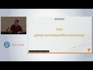 Getting Started with TensorFlow and Deep Learning | SciPy 2018 Tutorial | Josh Gordon