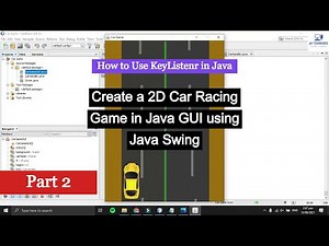 How to use KeyListener in Java - Create -a-2D- Car-Racing-Game -Java - GUI - Java Swing - Part 2