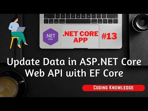 ASP.NET Core Tutorial: Update Records using ASP.NET Core Web API and EF Core