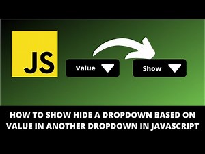 How to Show Hide a Dropdown Based on Value in Another Dropdown in Javascript