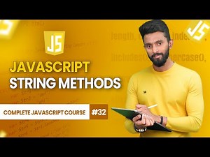 JavaScript String Methods | Day 32 | Complete JavaScript Course 2025