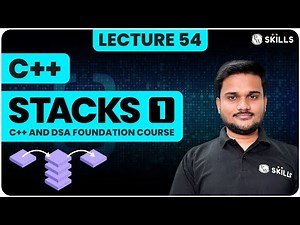Stacks - 1 | Lecture 54 | C++ and DSA Foundation Course