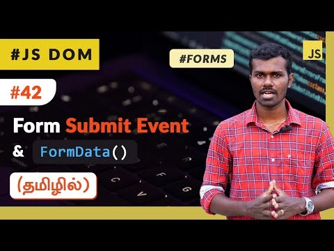 #42 - Javascript Form Submit and FormData Event - (தமிழில்) (Tamil) | JavaScript DOM