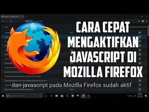 How to quickly enable Javascript in Mozilla Firefox