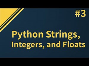 Python Strings, Integers, and Floats | Python 3 Basics