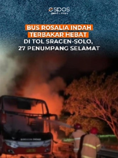 Kebakaran Bus Rosalia Indah di Tol Ngawi-Solo