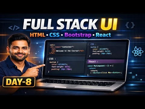 Full Stack UI Development Day 8 | HTML CSS Bootstrap React | Frontend Roadmap 2026