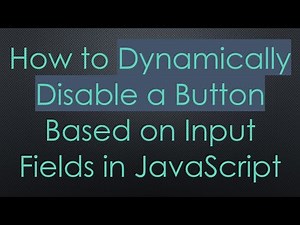 How to Dynamically Disable a Button Based on Input Fields in JavaScript