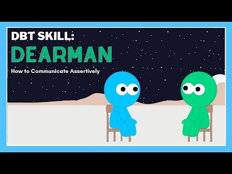 DEARMAN: How to Communicate Assertively | DBT-RU