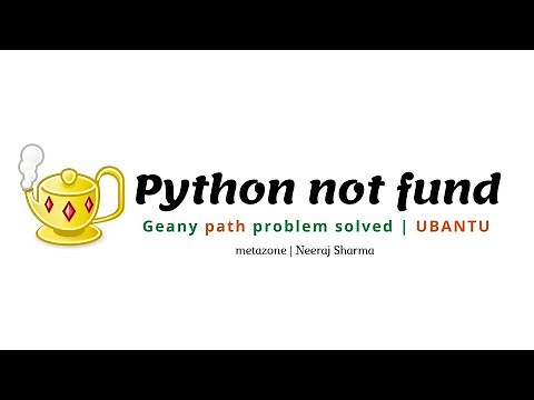Geany: python not found | Geany not working in ubantu - solved | Neeraj Sharma