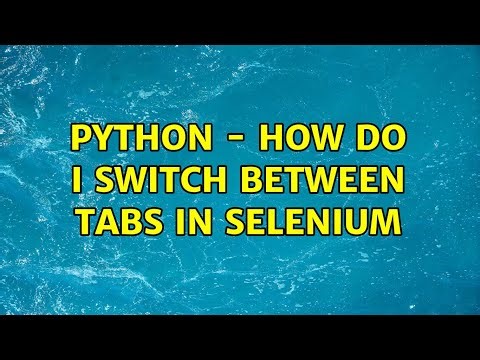 Python - How do I switch between tabs in selenium