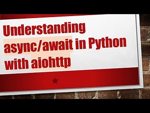 Understanding async/await in Python with aiohttp