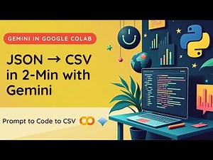 JSON to CSV in 2 Minutes with Gemini