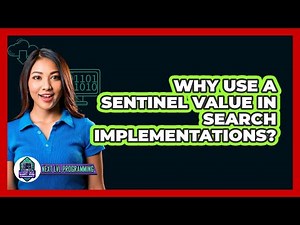 Why Use A Sentinel Value In Search Implementations? - Next LVL Programming