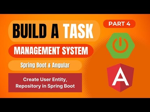 Task Management System with Spring Boot, Angular | Create User Entity, Repository in Spring Boot |#4