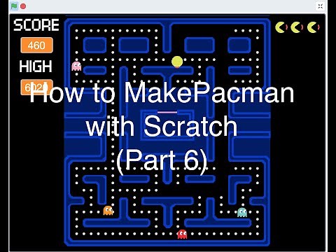 How to Make Pacman with Scratch (Part 6, Finished!)