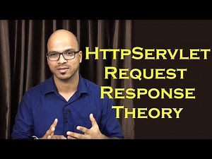 HttpServletRequest and HttpServletResponse Theory