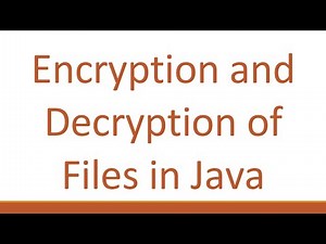 Encryption and Decryption of Files in Java