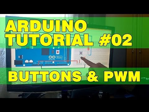 Arduino Tutorial 02: Buttons and PWM
