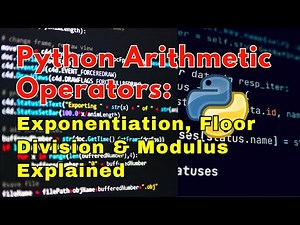 Python Arithmetic Operators: Exponentiation, Floor Division & Modulus Explained