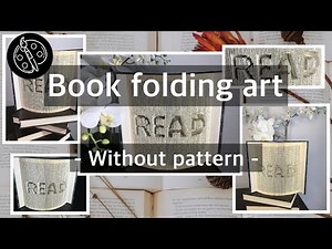 Book folding art without pattern - Folded book - Step by step tutorial to recycle your old books