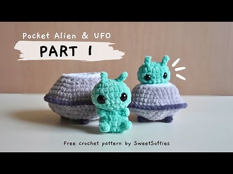 Alien & UFO · Part 1 · Amigurumi Tutorial & Free Crochet Pattern