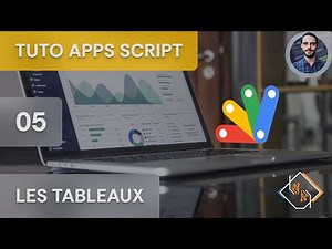 Apps Script - 05 - Les Tableaux (Array) (Tuto Complet en Français)