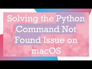 Solving the Python Command Not Found Issue on macOS