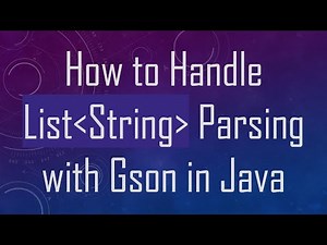 How to Handle List String Parsing with Gson in Java