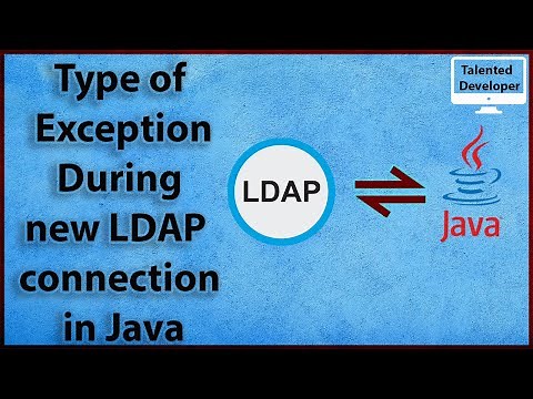6. LDAP Java: Type of Exception During new LDAP connection in Java