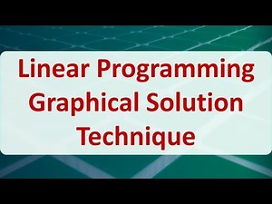 Operations Research 03D: Linear Programming Graphical Solution Technique