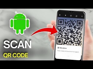 How to Scan QR Code on Android Phone (Updated Method)