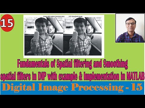 Fundamentals of Spatial filtering and Smoothing spatial filters in Digital Image Processing & MATLAB