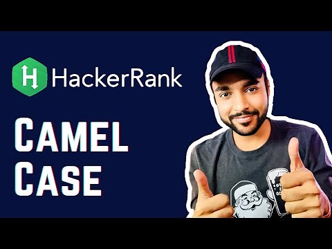 HackerRank - Camel Case | Full Solution with other Popular Naming Conventions | Study Algorithms