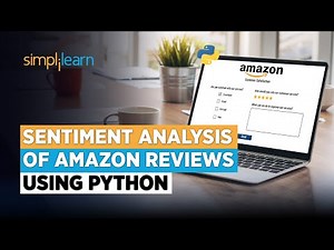 Sentiment Analysis of Amazon Reviews | Sentiment Analysis Python Tutorial | ML Tutorial| Simplilearn