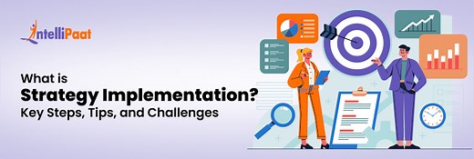 What is Strategy Implementation? Key Steps, Tips, and Challenges