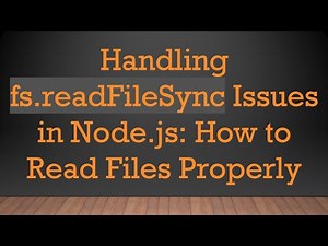 Handling fs.readFileSync Issues in Node.js: How to Read Files Properly