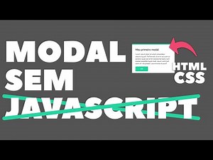 Como criar um modal sem javascript [Apenas HTML e CSS]