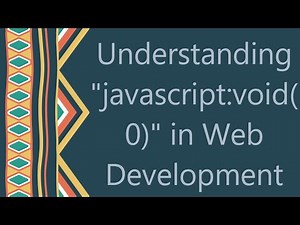 Understanding "javascript:void(0)" in Web Development