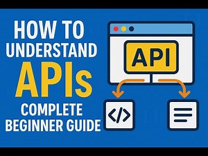 How to Understand APIs — Complete Beginner Guide