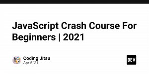 JavaScript Crash Course For Beginners | 2021