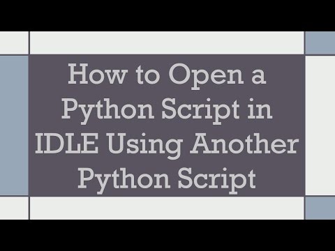 How to Open a Python Script in IDLE Using Another Python Script