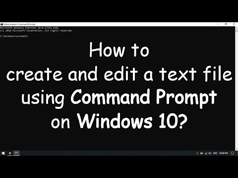 Create and Edit a text file using CMD on Windows 10